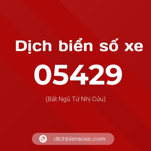 Dịch biển số xe 05429 (Bất Ngũ Tứ Nhị Cửu)
