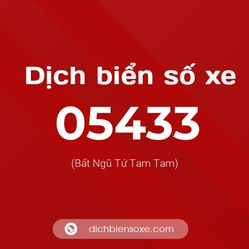 Dịch biển số xe 05433 (Bất Ngũ Tứ Tam Tam)