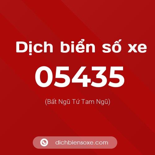 Dịch biển số xe 05435 (Bất Ngũ Tứ Tam Ngũ)