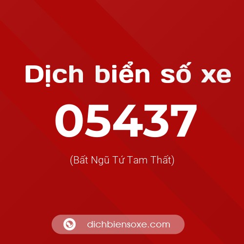 Dịch biển số xe 05437 (Bất Ngũ Tứ Tam Thất)