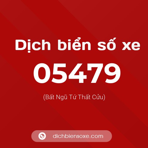 Dịch biển số xe 05479 (Bất Ngũ Tứ Thất Cửu)