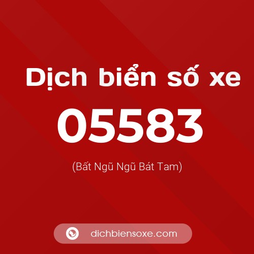 Dịch biển số xe 05583 (Bất Ngũ Ngũ Bát Tam)