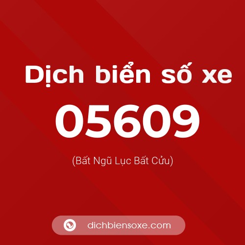 Dịch biển số xe 05609 (Bất Ngũ Lục Bất Cửu)