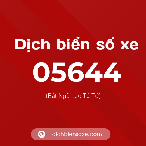Dịch biển số xe 05644 (Bất Ngũ Lục Tứ Tứ)