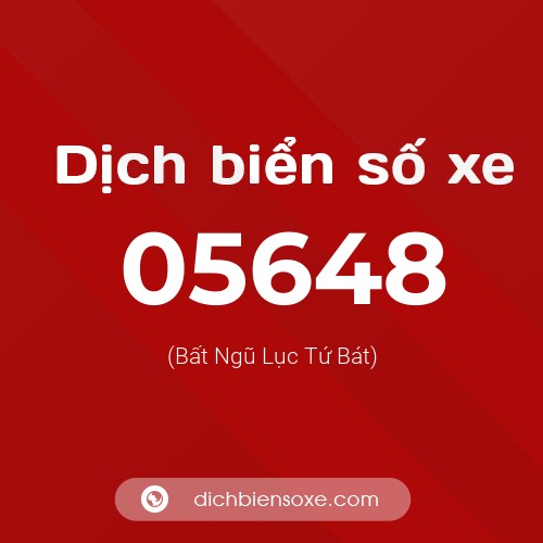 Dịch biển số xe 05648 (Bất Ngũ Lục Tứ Bát)