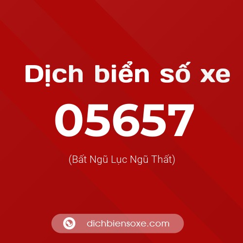 Dịch biển số xe 05657 (Bất Ngũ Lục Ngũ Thất)