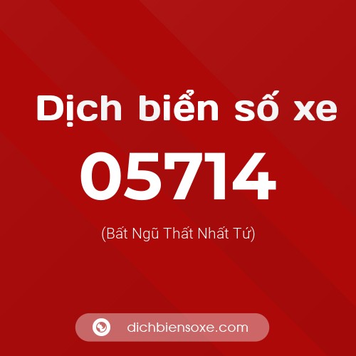 Dịch biển số xe 05714 (Bất Ngũ Thất Nhất Tứ)