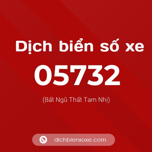 Dịch biển số xe 05732 (Bất Ngũ Thất Tam Nhị)