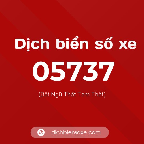 Dịch biển số xe 05737 (Bất Ngũ Thất Tam Thất)