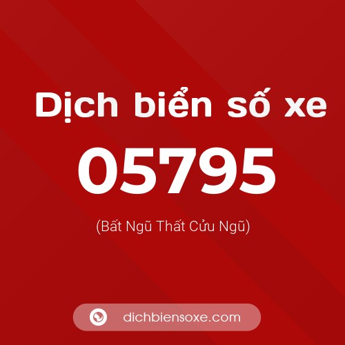 Dịch biển số xe 05795 (Bất Ngũ Thất Cửu Ngũ)