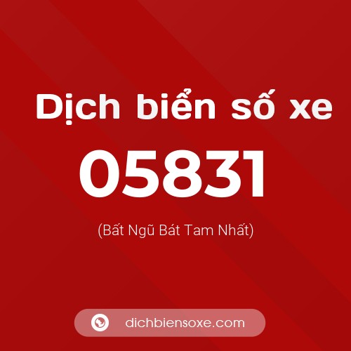 Dịch biển số xe 05831 (Bất Ngũ Bát Tam Nhất)