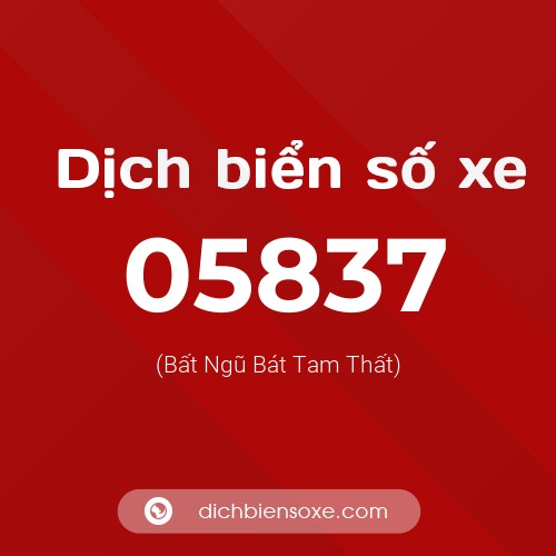 Dịch biển số xe 05837 (Bất Ngũ Bát Tam Thất)