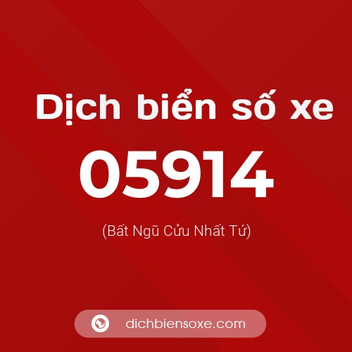 Dịch biển số xe 05914 (Bất Ngũ Cửu Nhất Tứ)