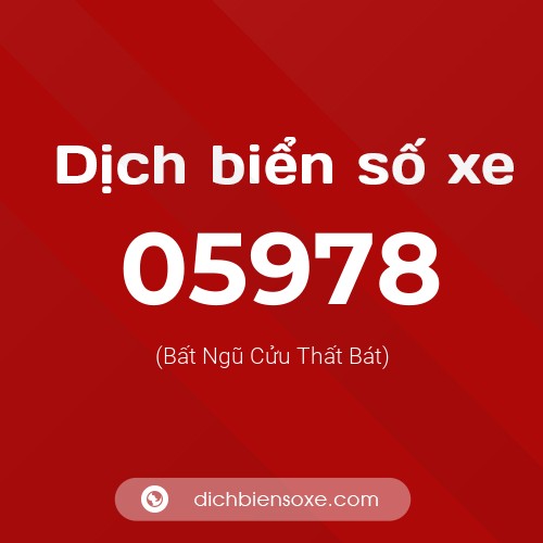 Dịch biển số xe 05978 (Bất Ngũ Cửu Thất Bát)