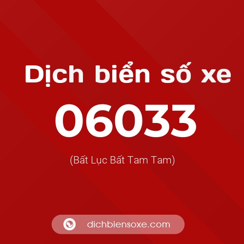 Dịch biển số xe 06033 (Bất Lục Bất Tam Tam)