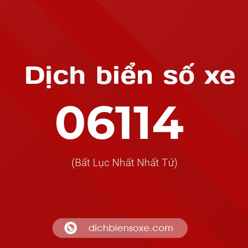 Dịch biển số xe 06114 (Bất Lục Nhất Nhất Tứ)
