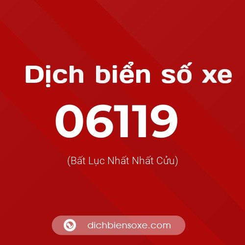 Dịch biển số xe 06119 (Bất Lục Nhất Nhất Cửu)