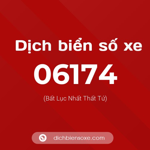 Dịch biển số xe 06174 (Bất Lục Nhất Thất Tứ)
