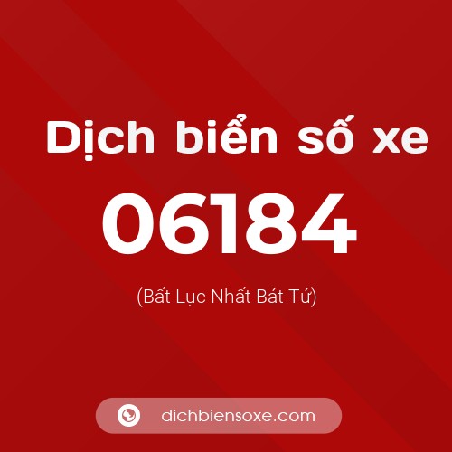 Dịch biển số xe 06184 (Bất Lục Nhất Bát Tứ)