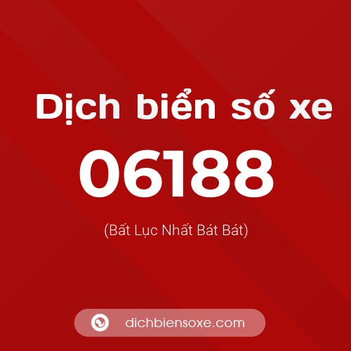 Dịch biển số xe 06188 (Bất Lục Nhất Bát Bát)