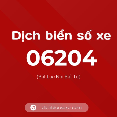 Dịch biển số xe 06204 (Bất Lục Nhị Bất Tứ)