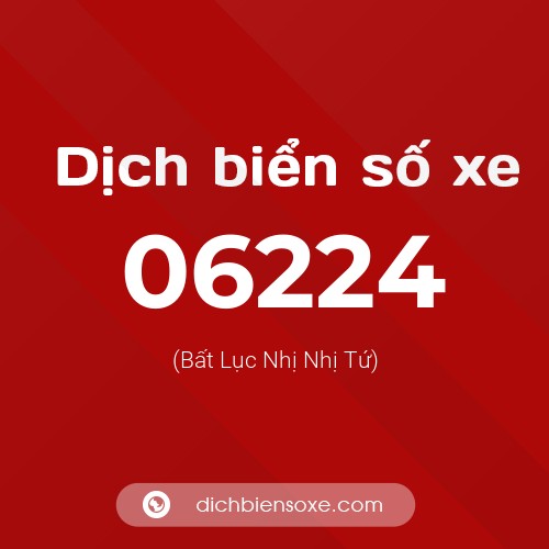 Dịch biển số xe 06224 (Bất Lục Nhị Nhị Tứ)