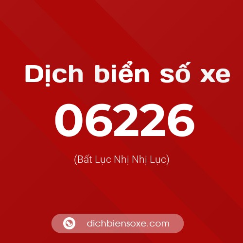 Dịch biển số xe 06226 (Bất Lục Nhị Nhị Lục)