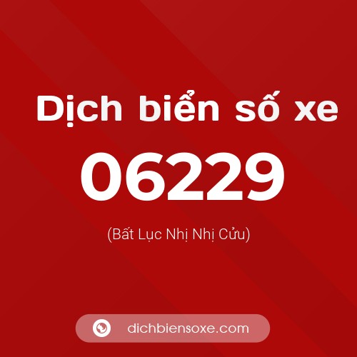 Dịch biển số xe 06229 (Bất Lục Nhị Nhị Cửu)