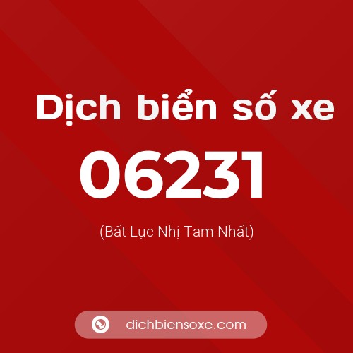 Dịch biển số xe 06231 (Bất Lục Nhị Tam Nhất)
