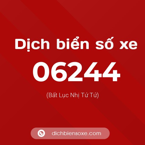 Dịch biển số xe 06244 (Bất Lục Nhị Tứ Tứ)