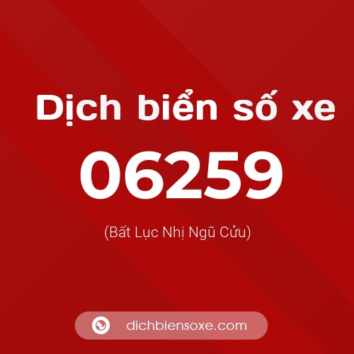 Dịch biển số xe 06259 (Bất Lục Nhị Ngũ Cửu)