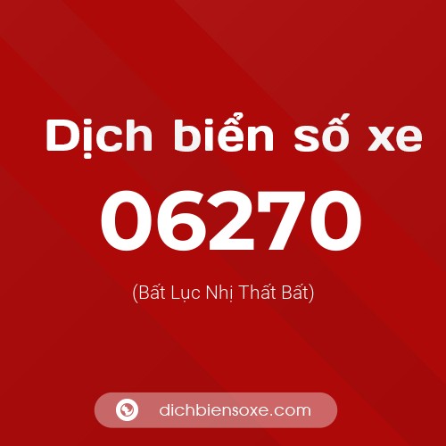 Dịch biển số xe 06270 (Bất Lục Nhị Thất Bất)