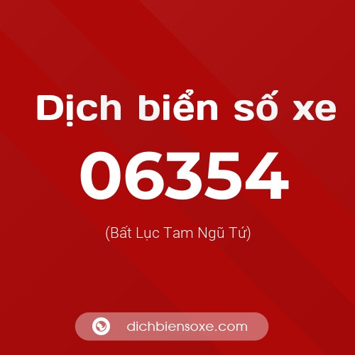 Dịch biển số xe 06354 (Bất Lục Tam Ngũ Tứ)