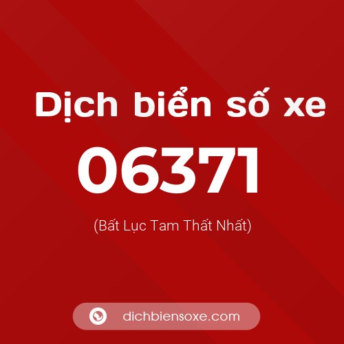 Dịch biển số xe 06371 (Bất Lục Tam Thất Nhất)