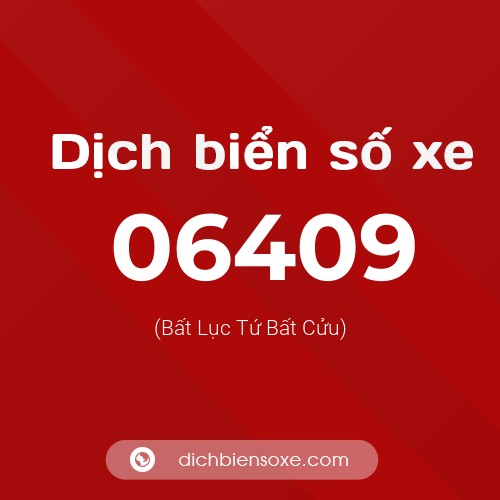Dịch biển số xe 06409 (Bất Lục Tứ Bất Cửu)