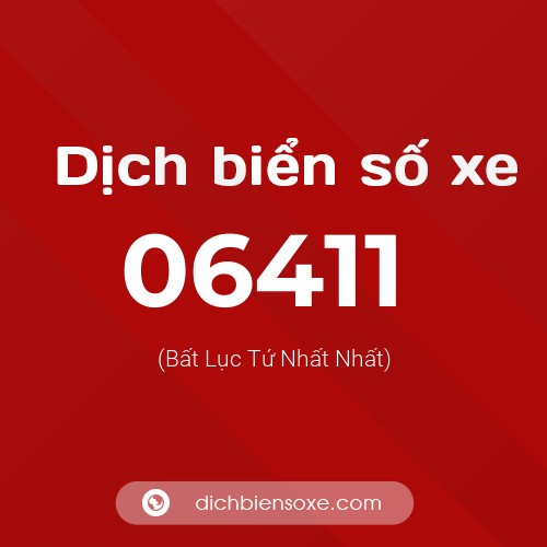 Dịch biển số xe 06411 (Bất Lục Tứ Nhất Nhất)