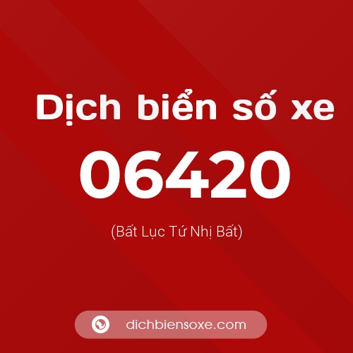 Dịch biển số xe 06420 (Bất Lục Tứ Nhị Bất)