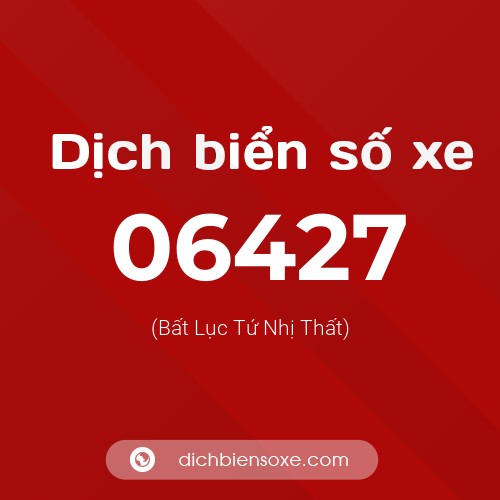 Dịch biển số xe 06427 (Bất Lục Tứ Nhị Thất)