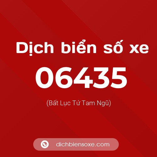 Dịch biển số xe 06435 (Bất Lục Tứ Tam Ngũ)