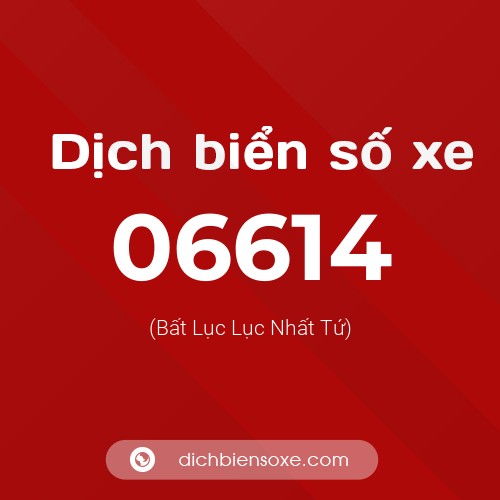 Dịch biển số xe 06614 (Bất Lục Lục Nhất Tứ)