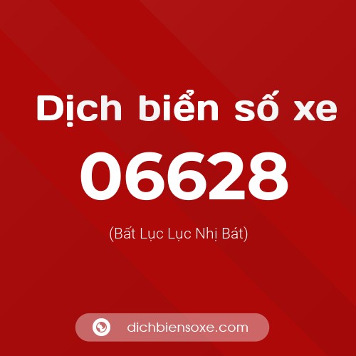 Dịch biển số xe 06628 (Bất Lục Lục Nhị Bát)