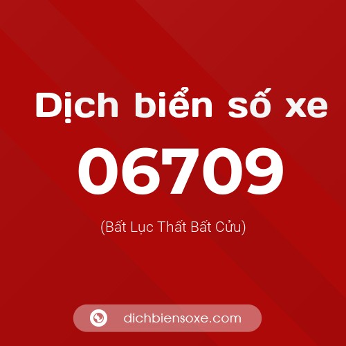 Dịch biển số xe 06709 (Bất Lục Thất Bất Cửu)
