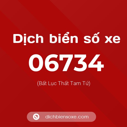 Dịch biển số xe 06734 (Bất Lục Thất Tam Tứ)