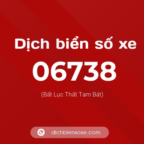 Dịch biển số xe 06738 (Bất Lục Thất Tam Bát)