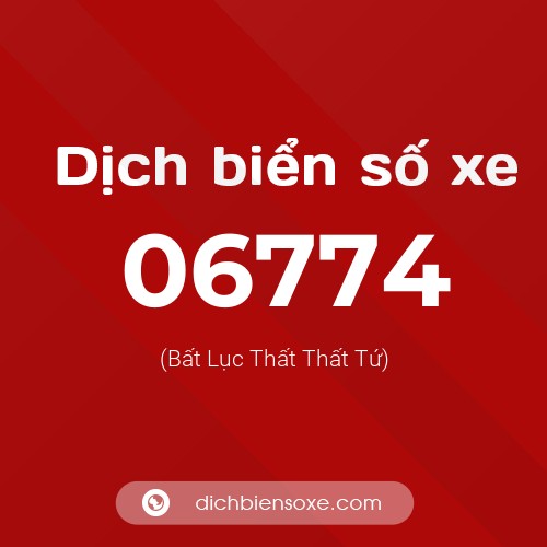 Dịch biển số xe 06774 (Bất Lục Thất Thất Tứ)
