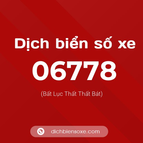 Dịch biển số xe 06778 (Bất Lục Thất Thất Bát)