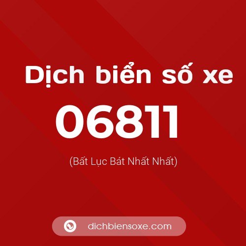 Dịch biển số xe 06811 (Bất Lục Bát Nhất Nhất)
