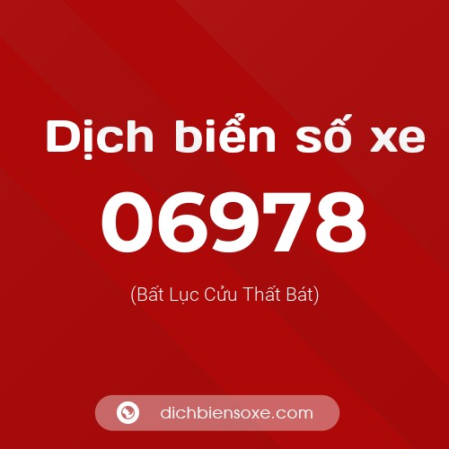 Dịch biển số xe 06978 (Bất Lục Cửu Thất Bát)