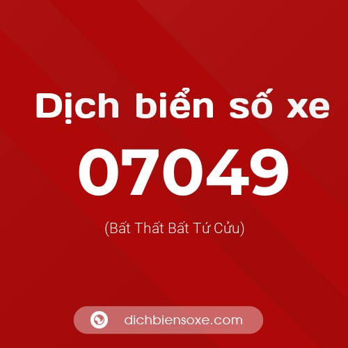 Dịch biển số xe 07049 (Bất Thất Bất Tứ Cửu)