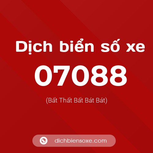 Dịch biển số xe 07088 (Bất Thất Bất Bát Bát)